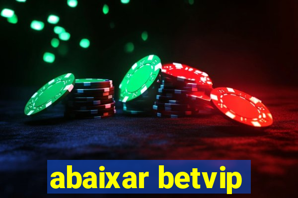 abaixar betvip